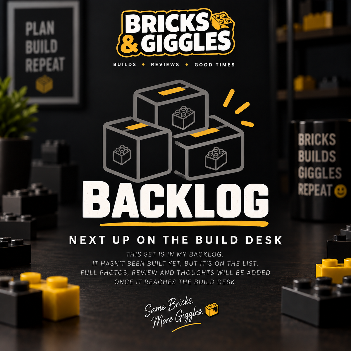 Bricks & Giggles Backlog placeholder stating next up on the build desk